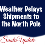 Weather Hampers Deliveries to the North Pole 1