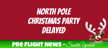 North Pole Christmas Party Will Wait 2