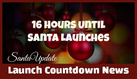 16 Hours to Santa's Launch 5