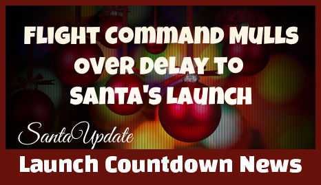 Will They Delay Launching Santa? 4