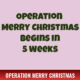 Operation Merry Christmas Begins in 5 weeks