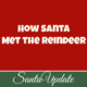 How Santa Met the Reindeer