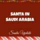 Saudi Arabia Welcomes Santa 2