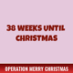 38 Weeks Until Christmas