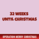 32 Weeks Until Christmas