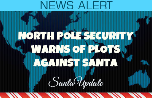 North Pole Security Warns of Plots Against Santa 4