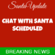 Chat with Santa Scheduled 1