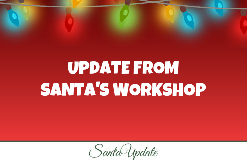 Update from Santa's Workshop 6