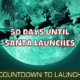 50 Days Until Santa Launches 1