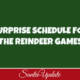 Surprise Schedule for the Reindeer Games 2