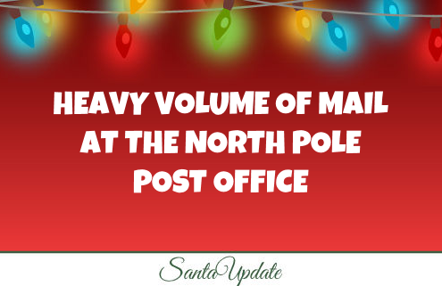 North Pole Post Office Reports Heavy Volume 4