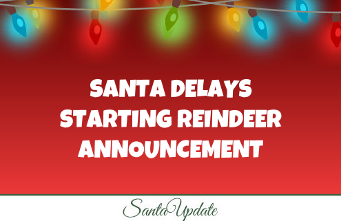 Santa Delays Starting Reindeer Announcement 3