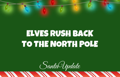 Elves Rush Back to the North Pole 6