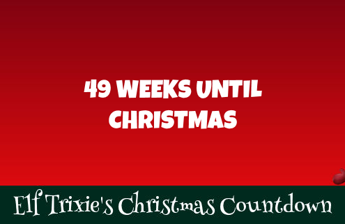 49 Weeks Until Christmas 1