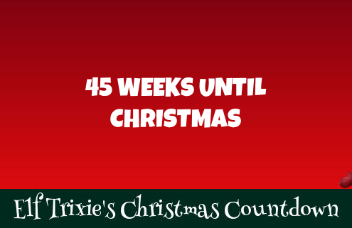 45 Weeks Until Christmas 6