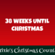 38 Weeks Until Christmas 2