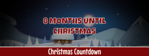 8 Months Until Christmas